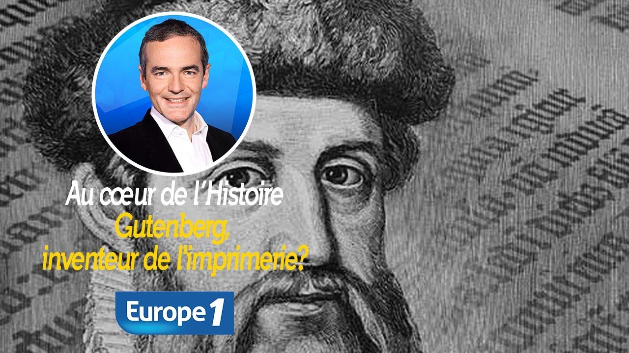 Au cœur de l'histoire: Gutenberg, inventeur de l'imprimerie? (Franck Ferrand)