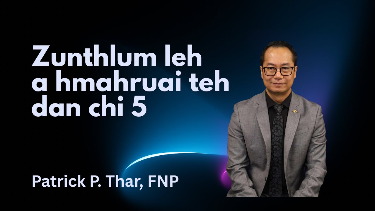 Zunthlum leh a hmahruai teh dan chi 5