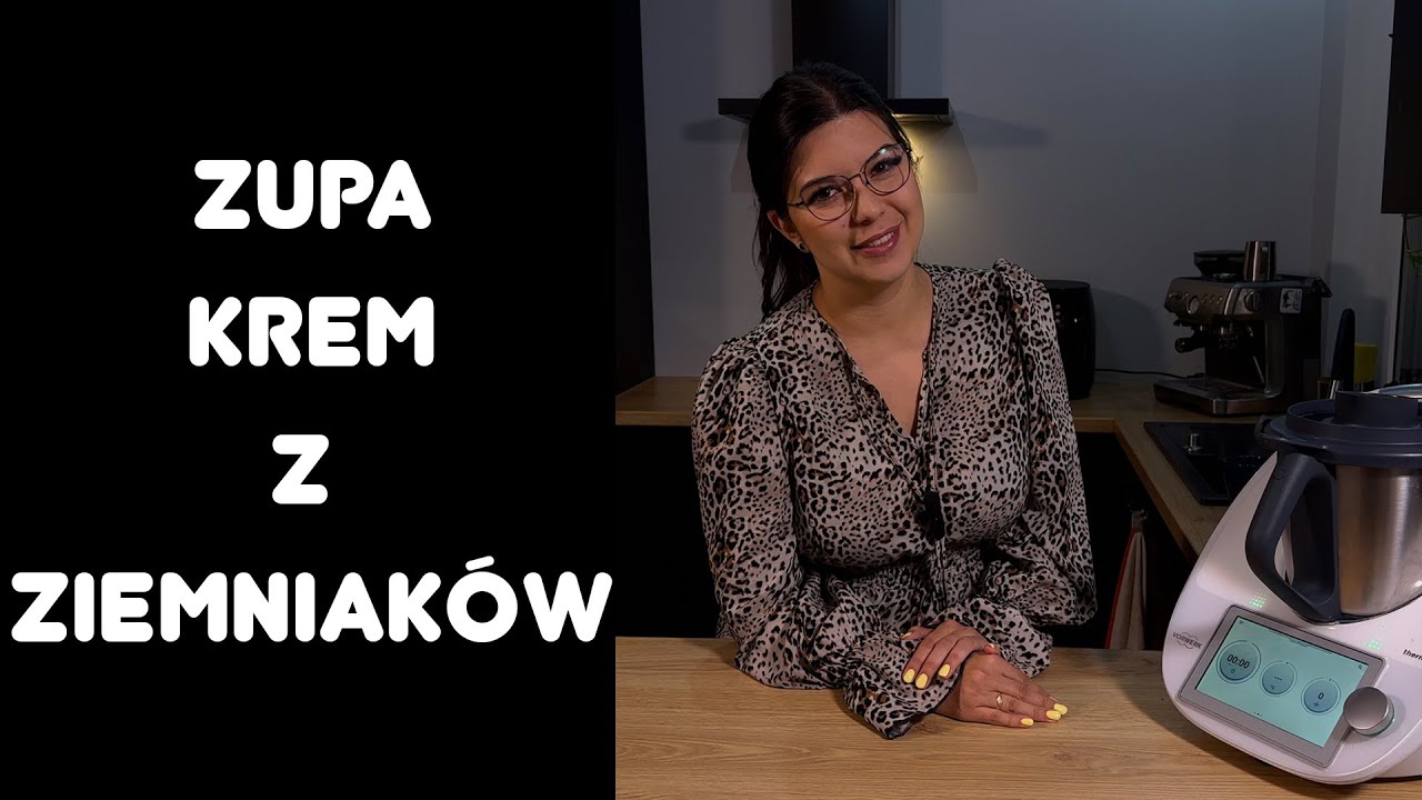 Kupiłam Thermomix i co dalej?! Pierwsze gotowanie! Łatwa zupa krem z ziemniaków Efekt WOW