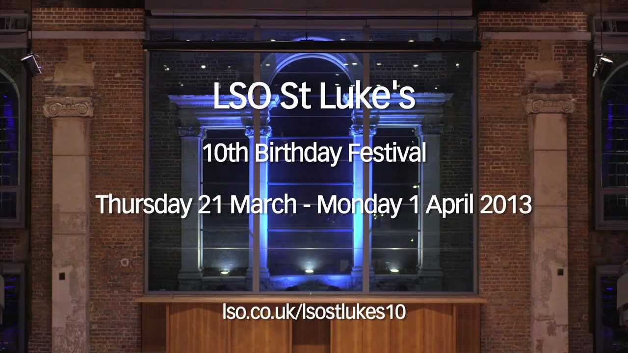 LSO St Luke's Tenth Birthday Festival trailer