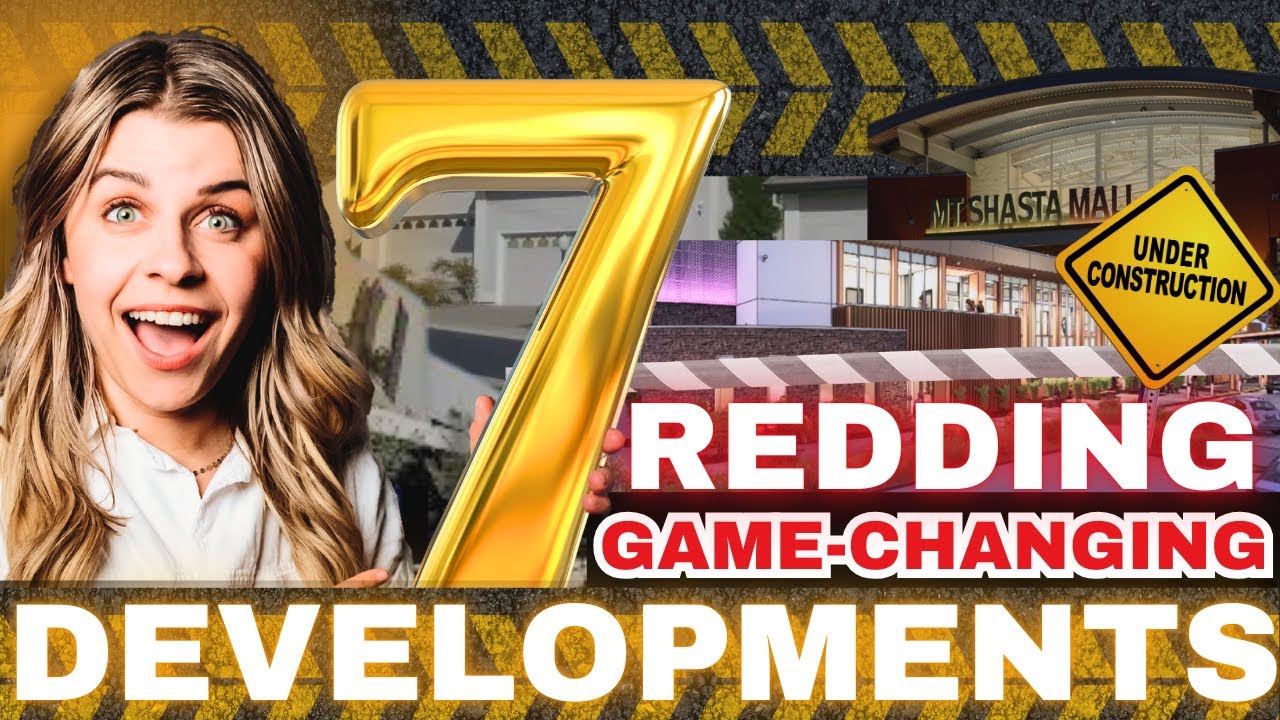 ‼️ Redding Is Changing Forever! 😱 These 7 Developments Will Shock You!😱