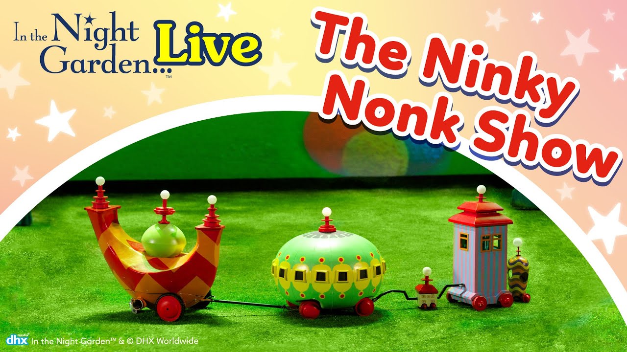 In the Night Garden Live The Ninky Nonk Show