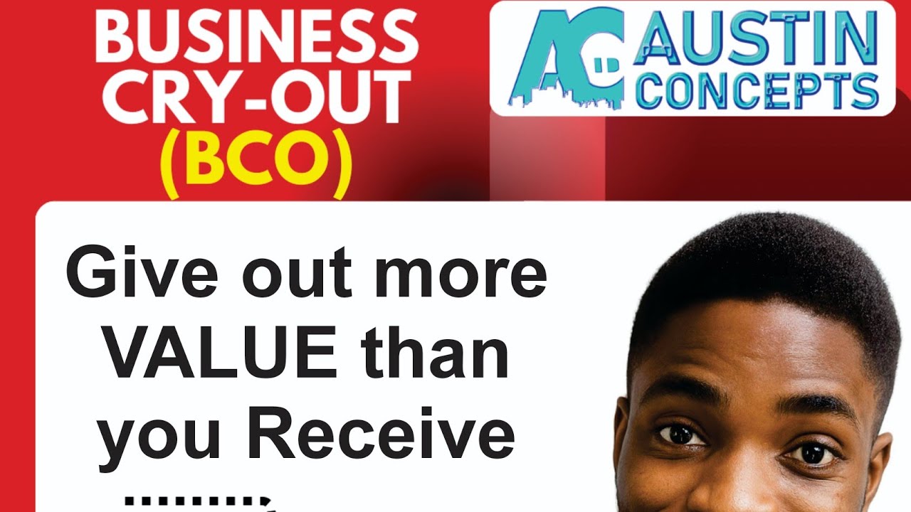 Business Cry-Out (BCO) - Give out more Value than you receive