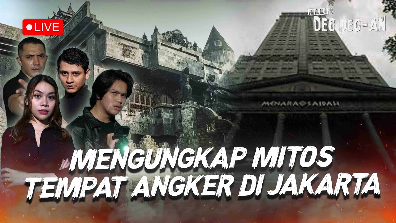 🔴[LIVE] UJI MITOS!! MENGUAK TEMPAT ANGKER DI JAKATA | DEGDEGAN