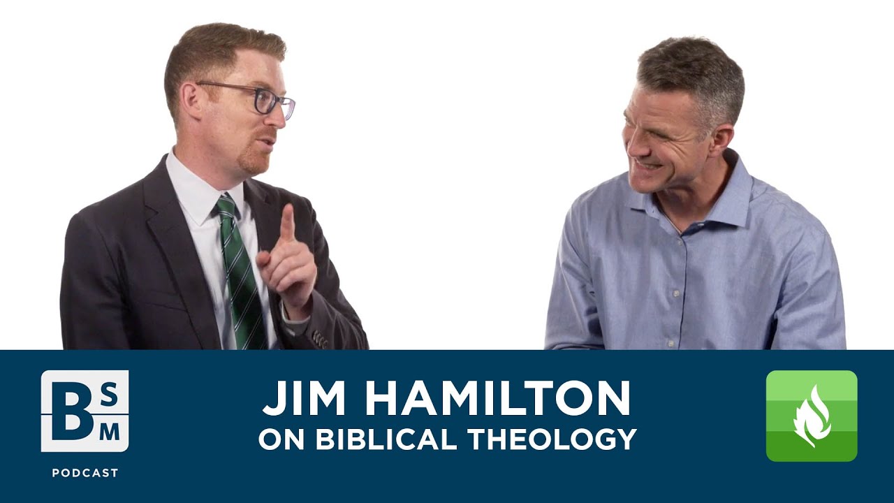 Jim Hamilton on Biblical Theology | Bible Study Magazine Podcast 3.1