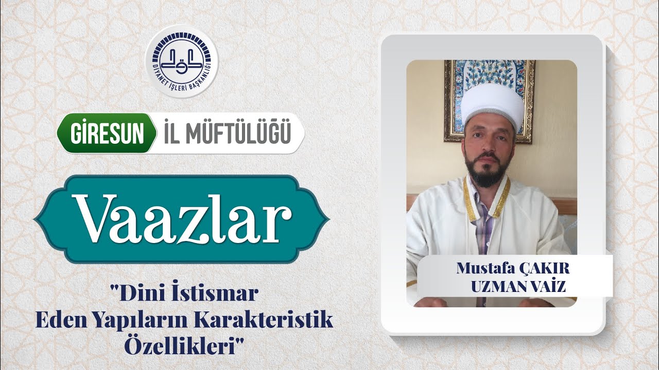 Vaazlar; ❝Dini İstismar Eden Yapıların Karakteristik Özellikleri❞ Uzman Vaiz Mustafa ÇAKIR
