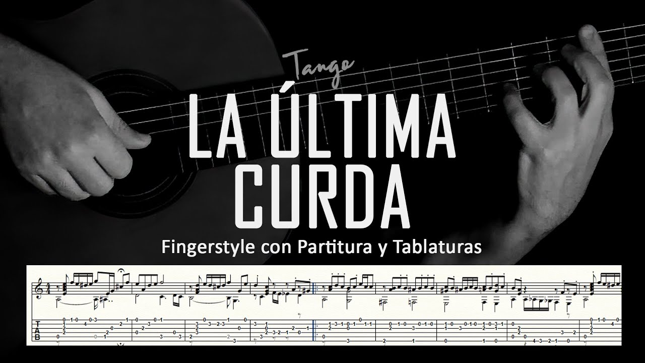 La última curda (tango) ▶ Guitarra solista fingerstyle + partitura/tablatura
