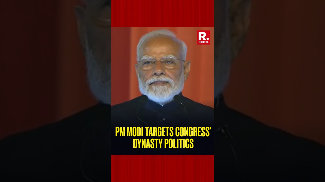 PM Modi Attacks Congress' Dynasty Politics