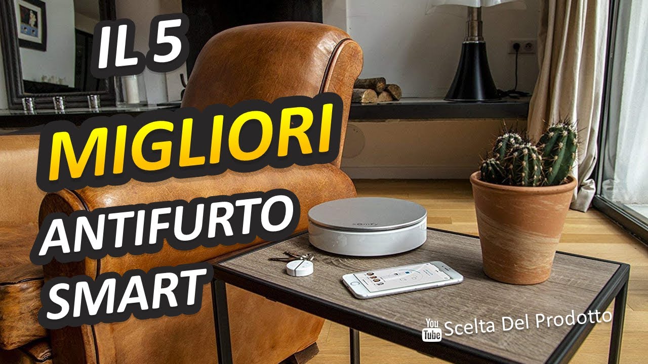 Miglior Antifurto Smart 2023