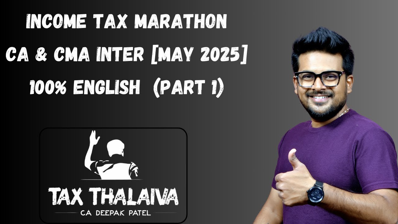 Income Tax Marathon Revision | English | CA & CMA Inter | May 2025 | June 2025 | Part 1