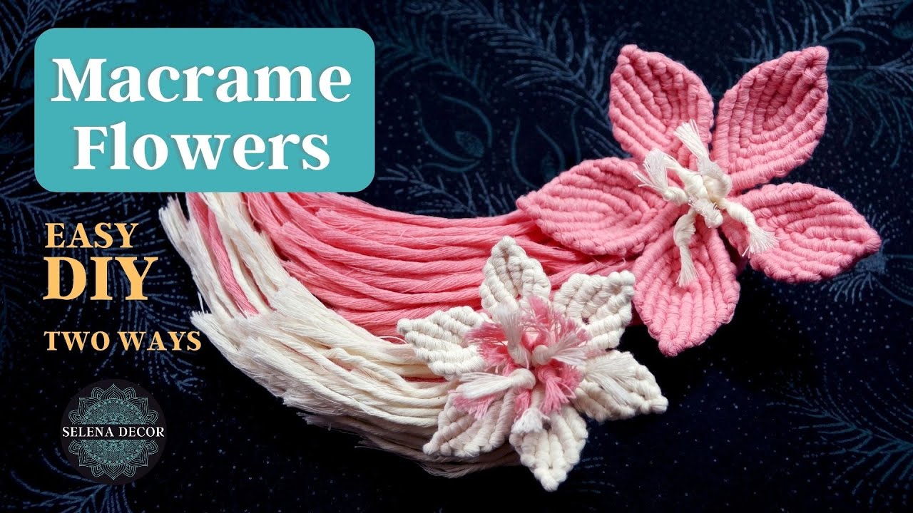 MACRAME FLOWERS EASY TUTORIAL | МАКРАМЕ ЦВЕТЫ | MACRAME FLOR