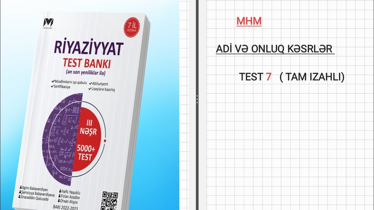 MHM ADİ VƏ ONLUQ KƏSRLƏR TEST 7 (TAM IZAHLI)