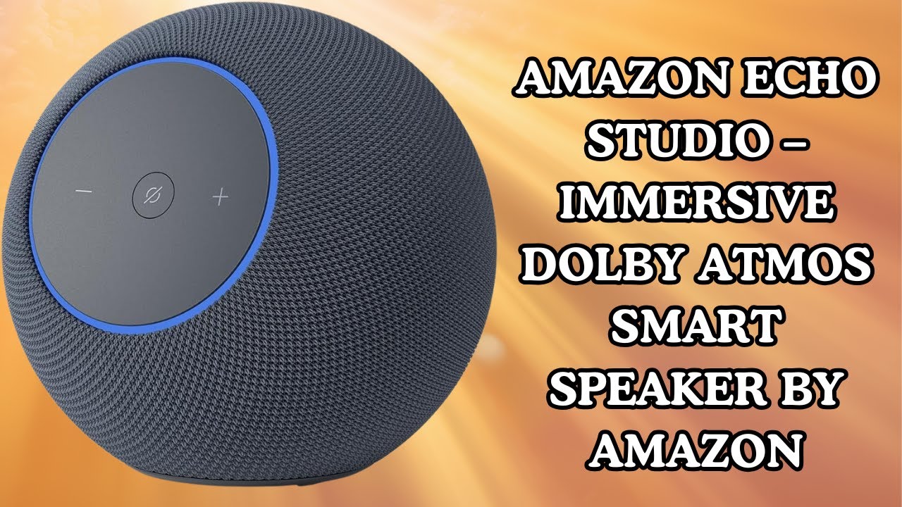 Multi-Room Music and Smart Hub Power – Amazon Echo Studio Full Review