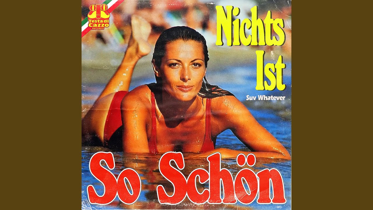 Nichts Ist So Sch&ouml;n