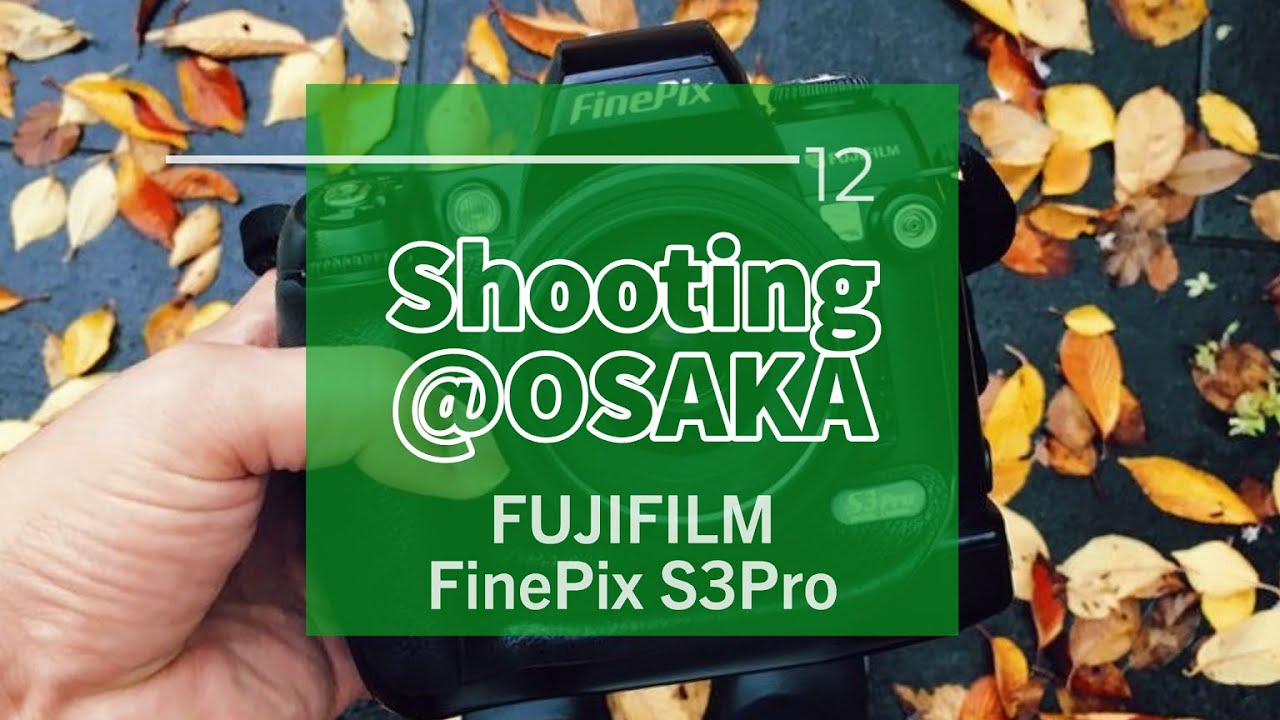 FUJIFILM FinePix S3Pro Shooting @Osaka
