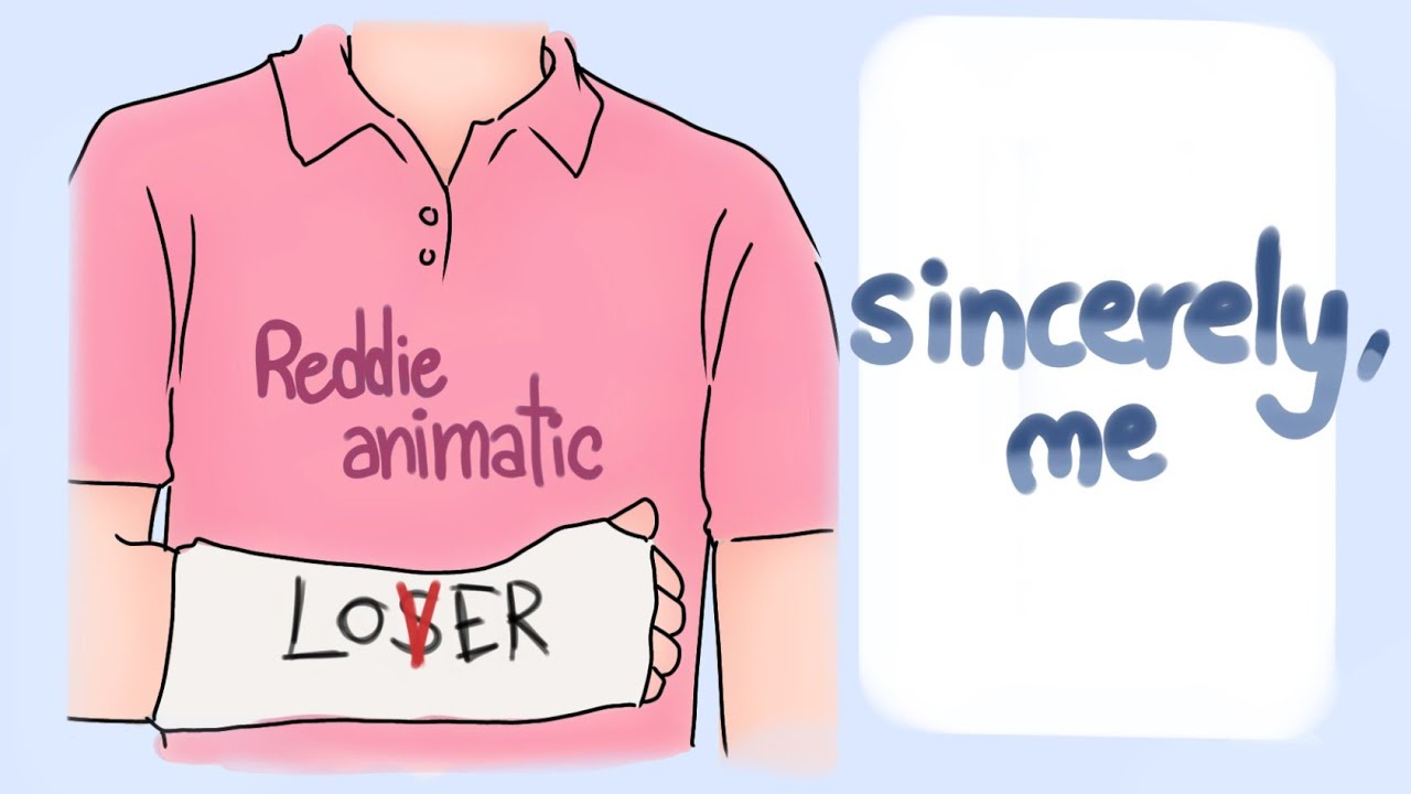 Sincerely, me - (Reddie animatic remake)