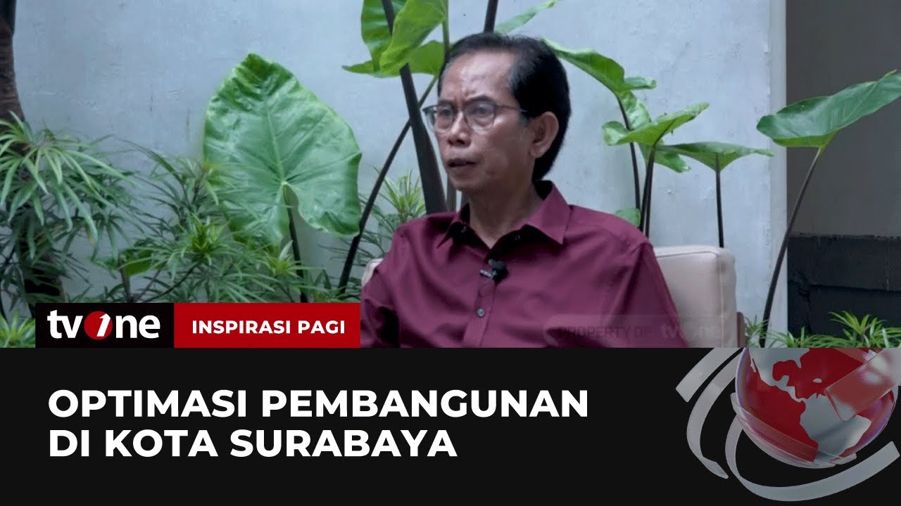 Optimalisasi Pembangunan di Kota Surabaya | Inspirasi Pagi tvOne