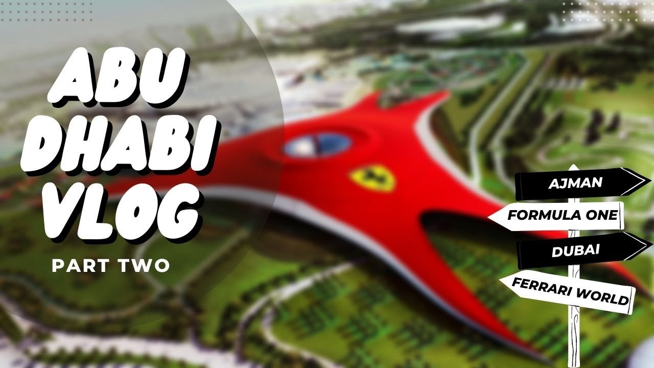Ferrari World, FORMULA ONE & road trips | ABU DHABI VLOG
