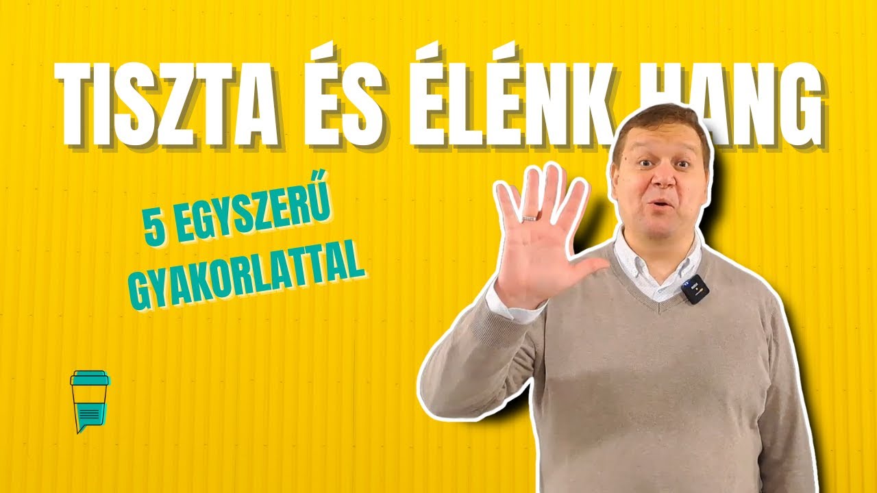 5 egyszerű gyakorlat, hogy TISZTA és ÉLÉNK hangod legyen