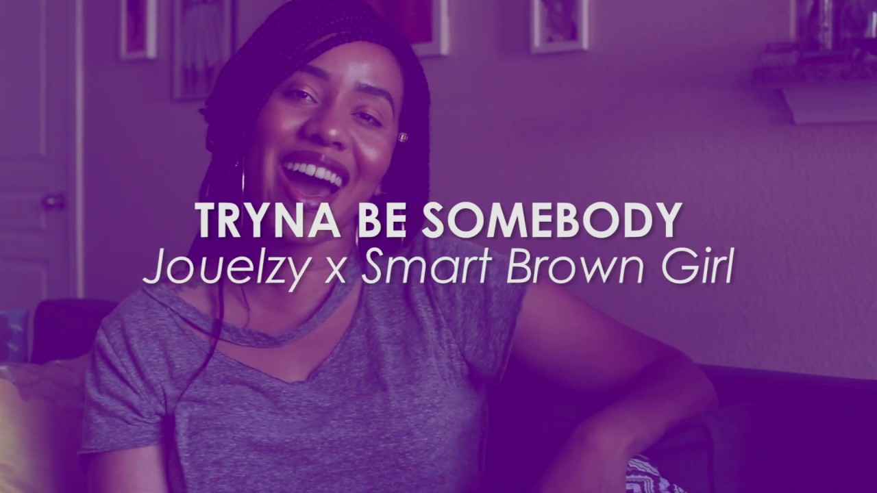 #TrynaBeSomebody