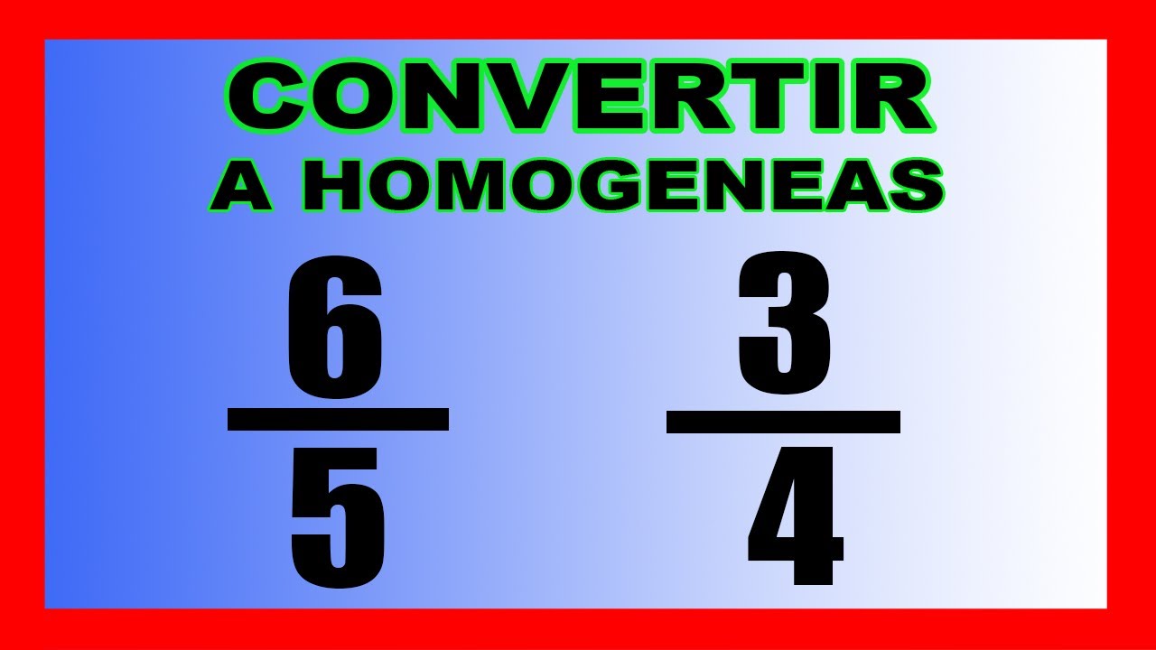 ✅👉Convertir Fracciones Heterogeneas a Homogeneas