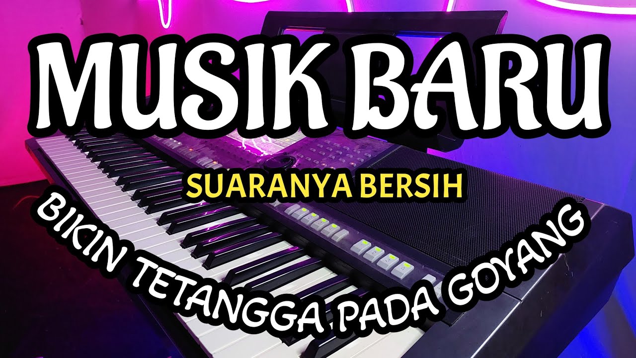 MUSIK BARU SUARANYA BERSIH BIKIN TETANGGA PADA GOYANG