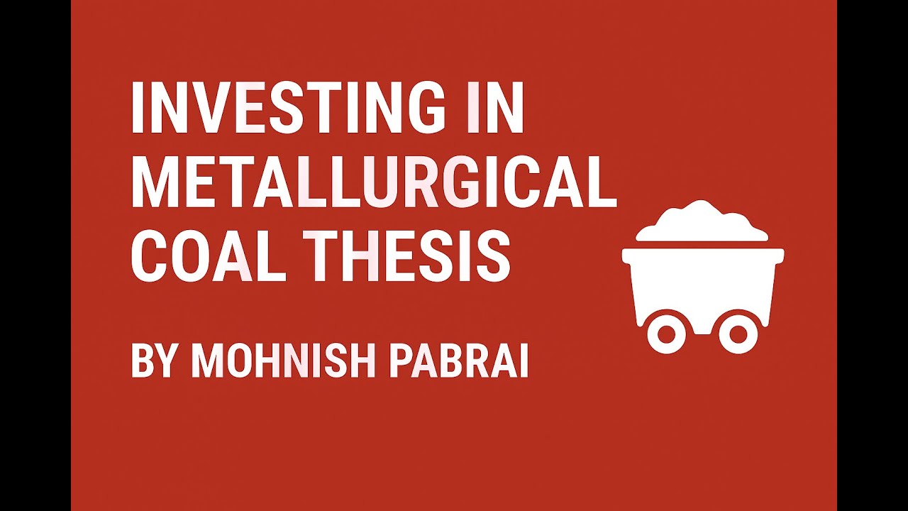 Investing in Metallurgical Coal Thesis - Mohnish Pabrai