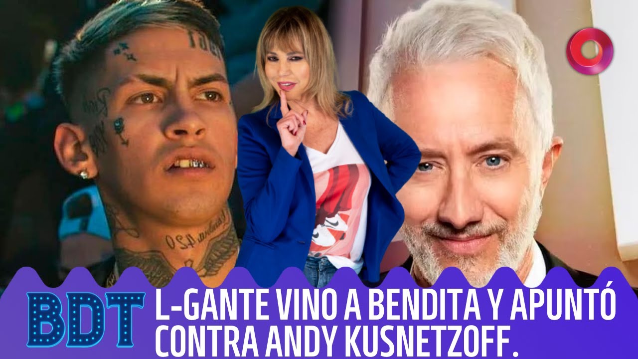 L-Gante reveló detalles  sobre su pelea con Andy Kusnetzoff y los medios explotaron| #Bendita