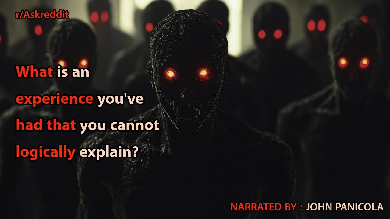 What is an experience you've had that you cannot logically explain?