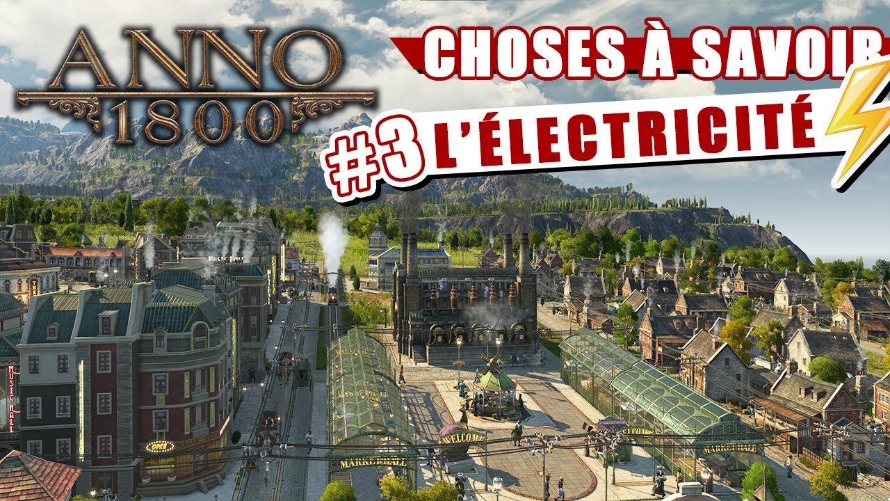 Choses à savoir sur Anno 1800 - Épisode 3 : L'électricité | Tutoriel