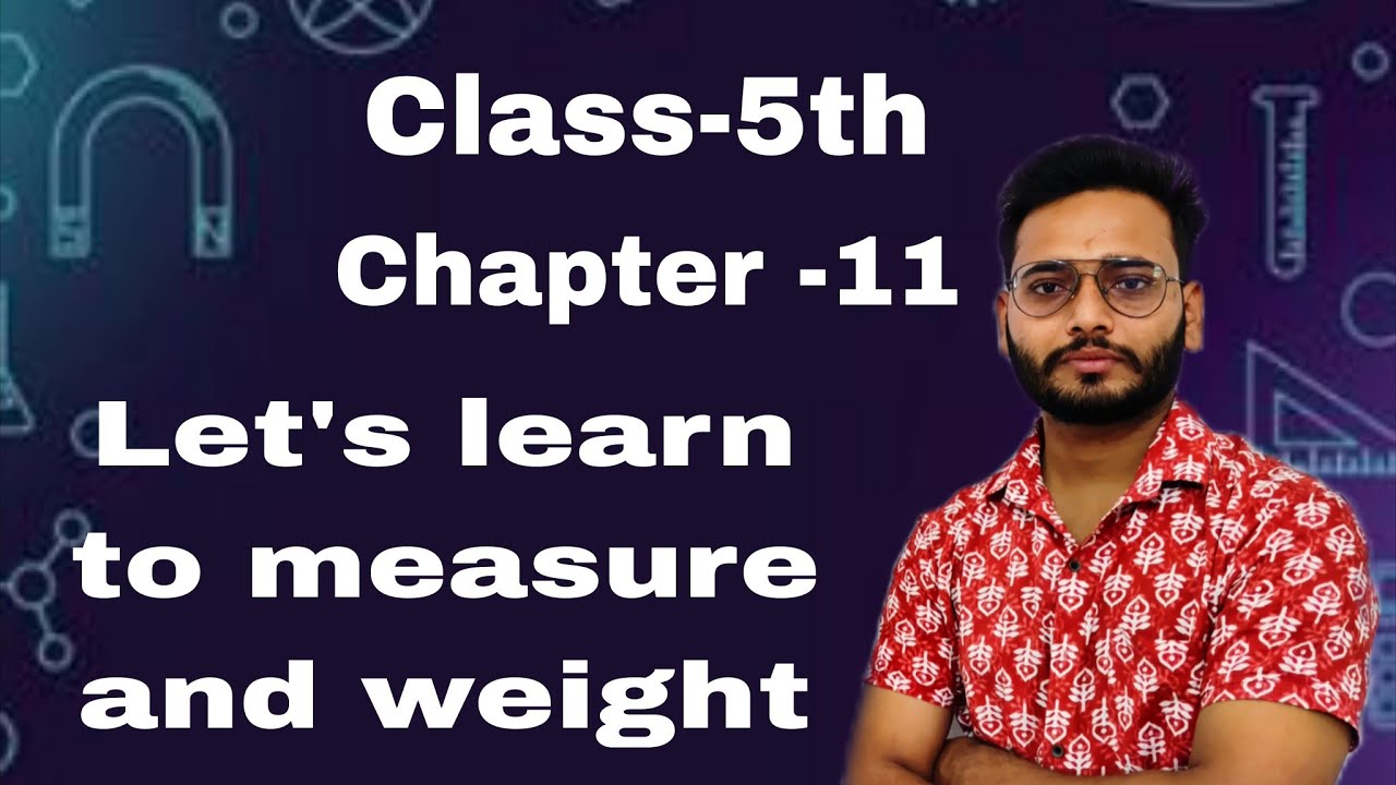 Class 5th chapter 11 || class 5th Maths Let learn to measure and weight basic || Class 5th Maths