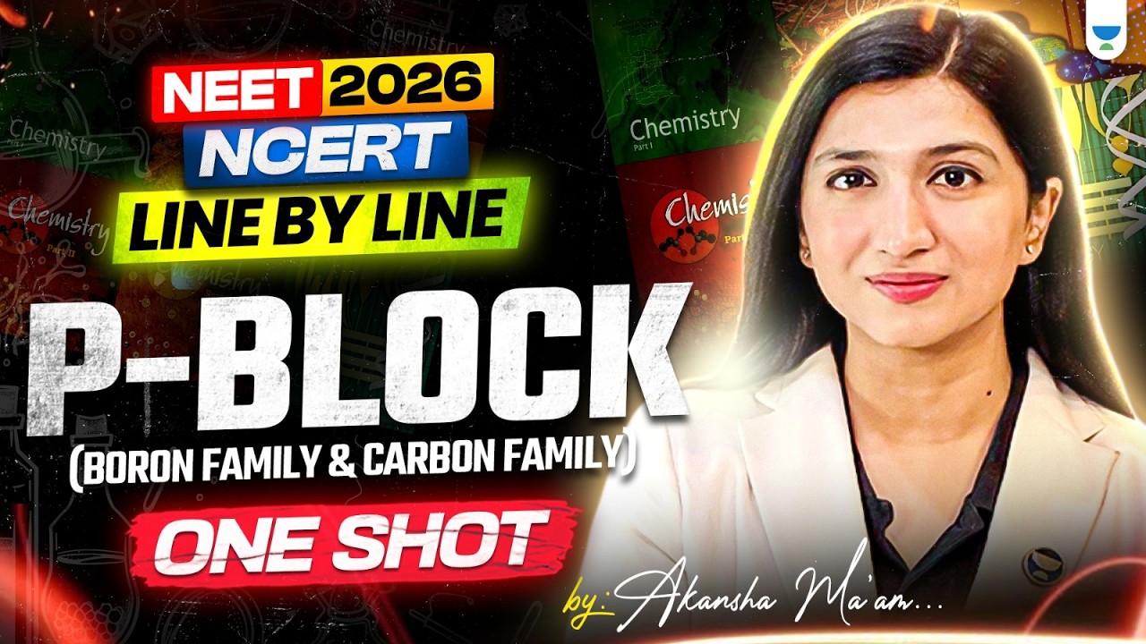 P Block ( Boron Family & Carbon Family ) 🔥 NCERT Line by Line NEET 2026 Chemistry | Akansha Ma’am