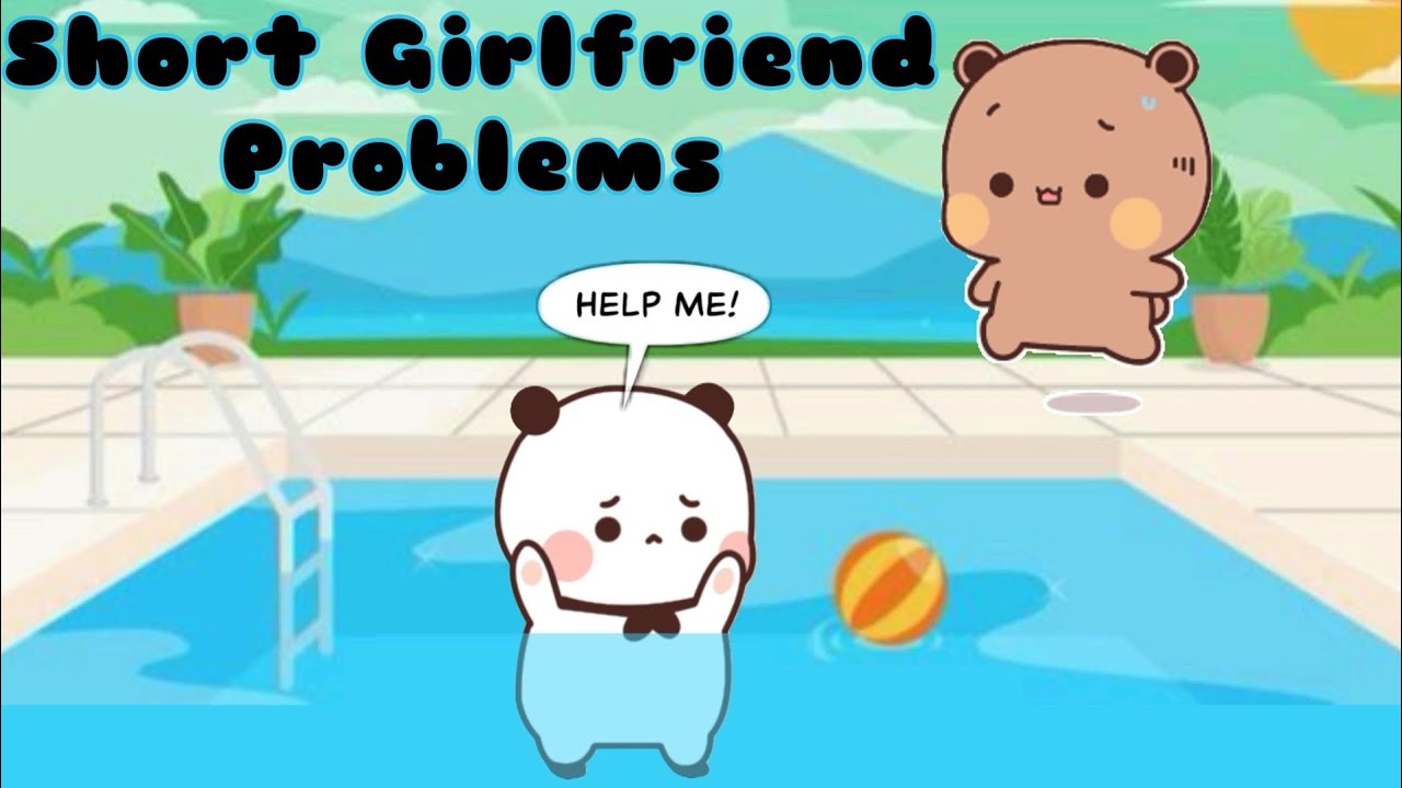 Short Girlfriend Problems |Peach Goma| |Milk Mocha Bear| |Bubuanddudu|