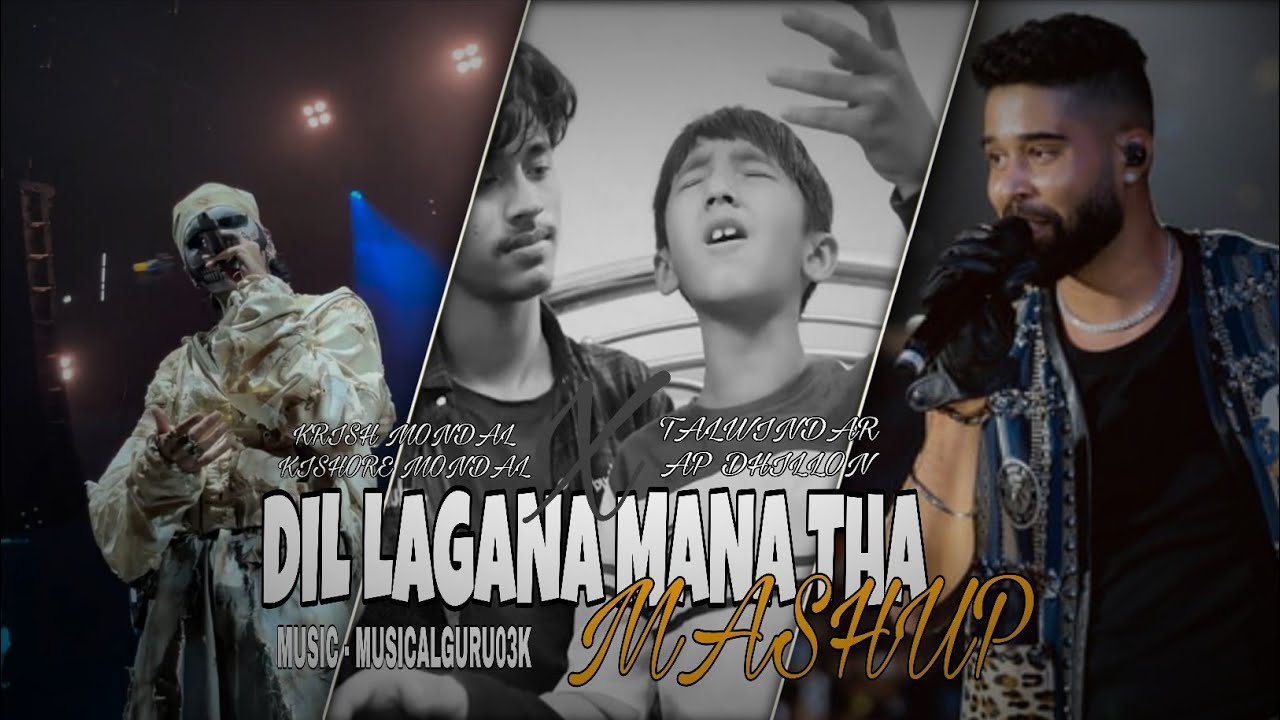  Dil Lagana Mana Tha (Mashup) Krish Mondal X Kishore Mondal | Talwiinder X Ap Dhillon | 2026 |