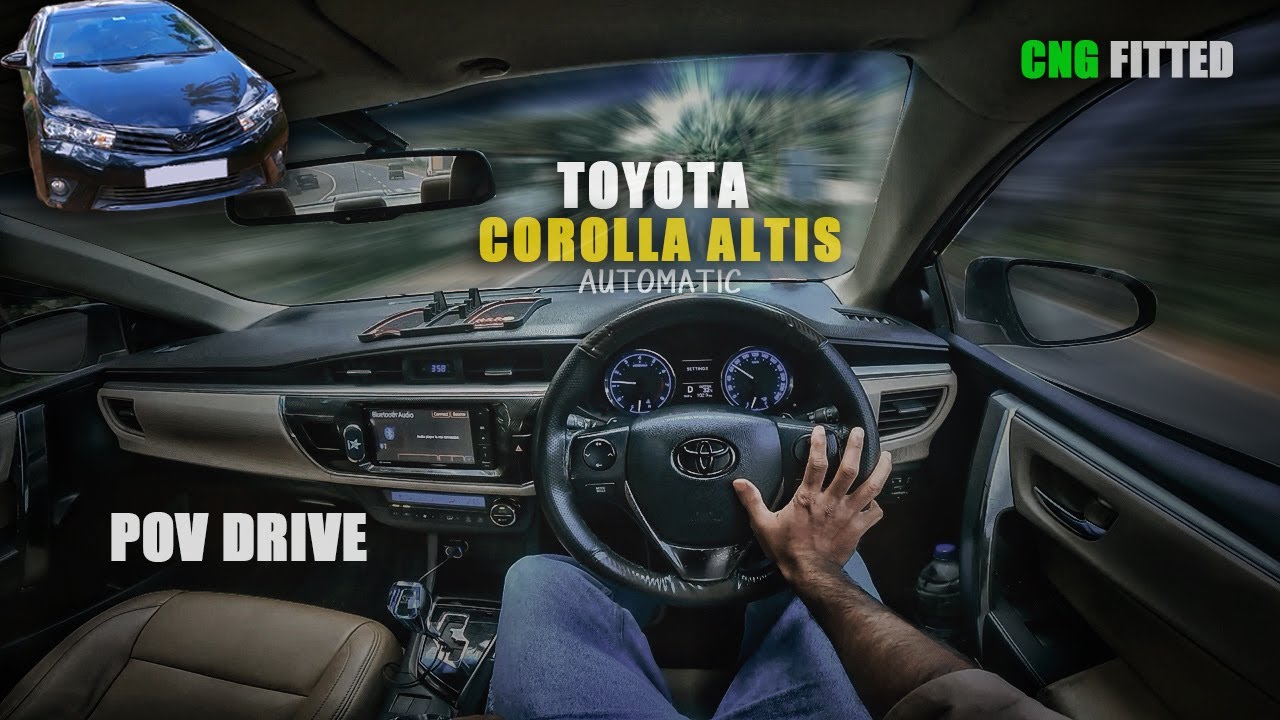 TOYOTA COROLLA ALTIS 2016 | 1.8L 138 BHP | POV Drive  | POV Drive Experience | Corolla Altis G CNG |