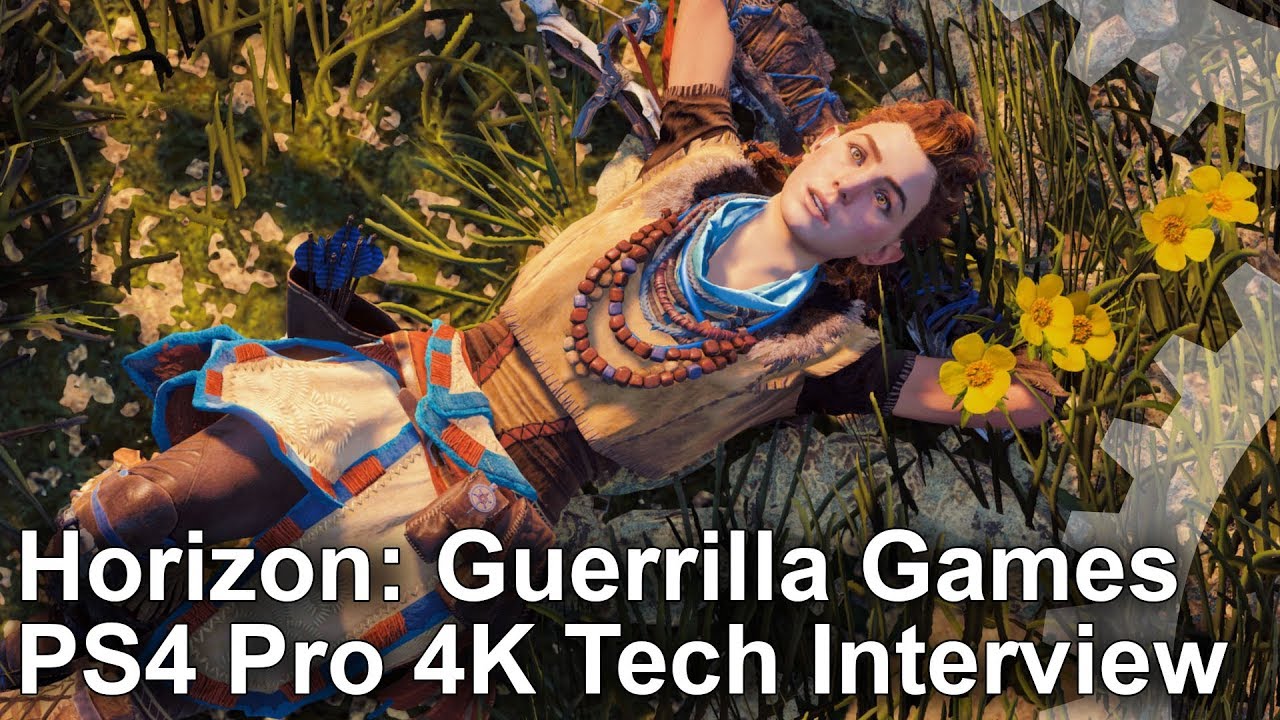 Horizon Zero Dawn/ Guerrilla Games PS4 Pro 4K Tech Interview