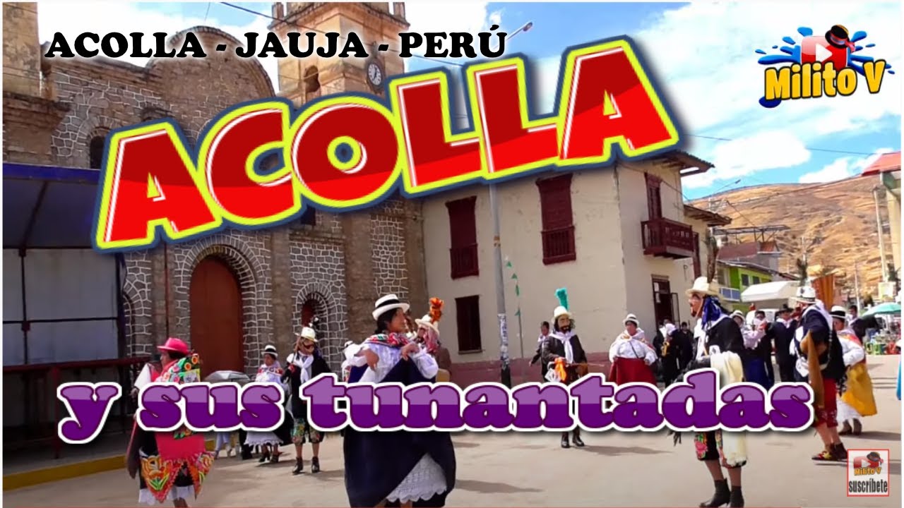 ACOLLA Y SUS TUNANTADAS 2022 ( Distrito ubicado en el Valle de Yanamarca,en la Provincia de Jauja)