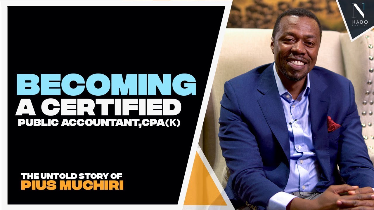 EP 5: Becoming A Certified Public Accountant, CPA(K): The Untold Story of Pius Muchiri