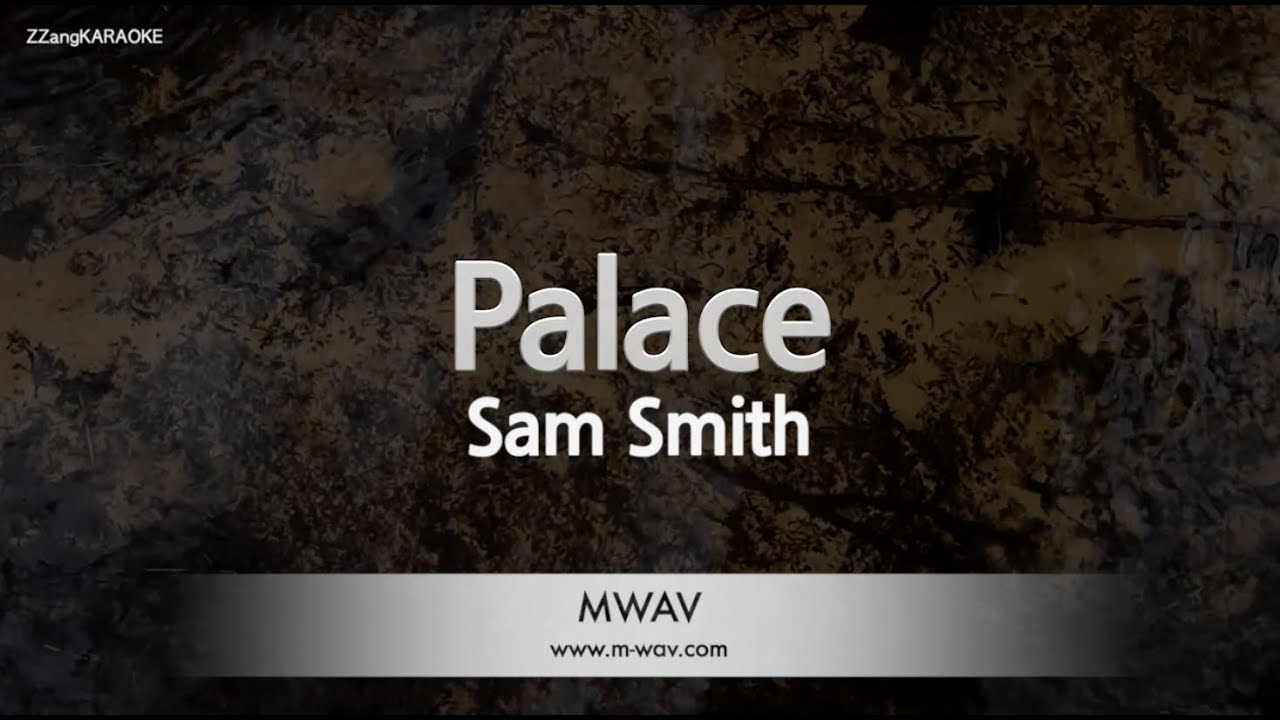 Sam Smith - Palace (Instrumental) (Karaoke Version)