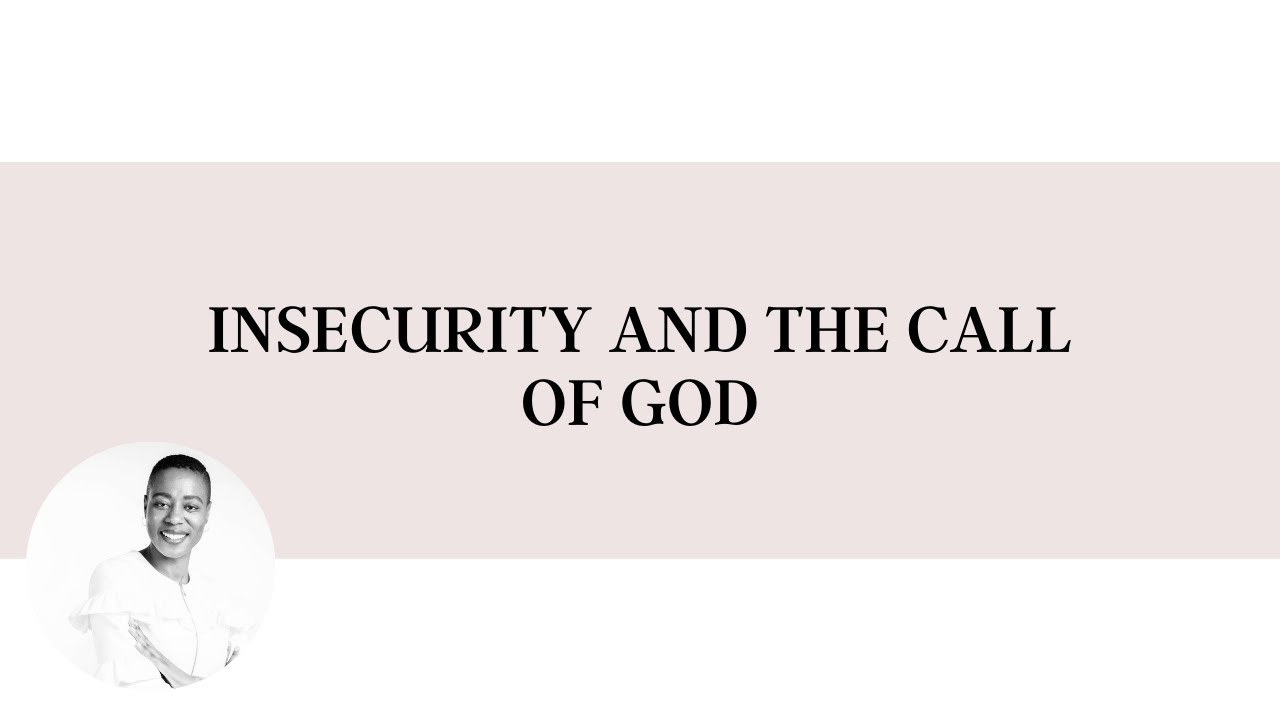 Insecurity and the Call of God | Sermons | Mantsha Pheeha