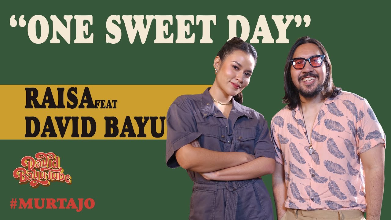 DAVID BAYU FEAT. RAISA - ONE SWEET DAY | #MURTAJO | #DBT21