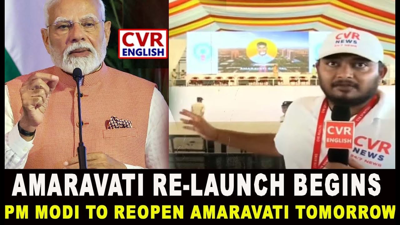 Ground Report: Amaravati Re-Launch Begins, PM Modi To Reopen Project Tomorrow | CVR English