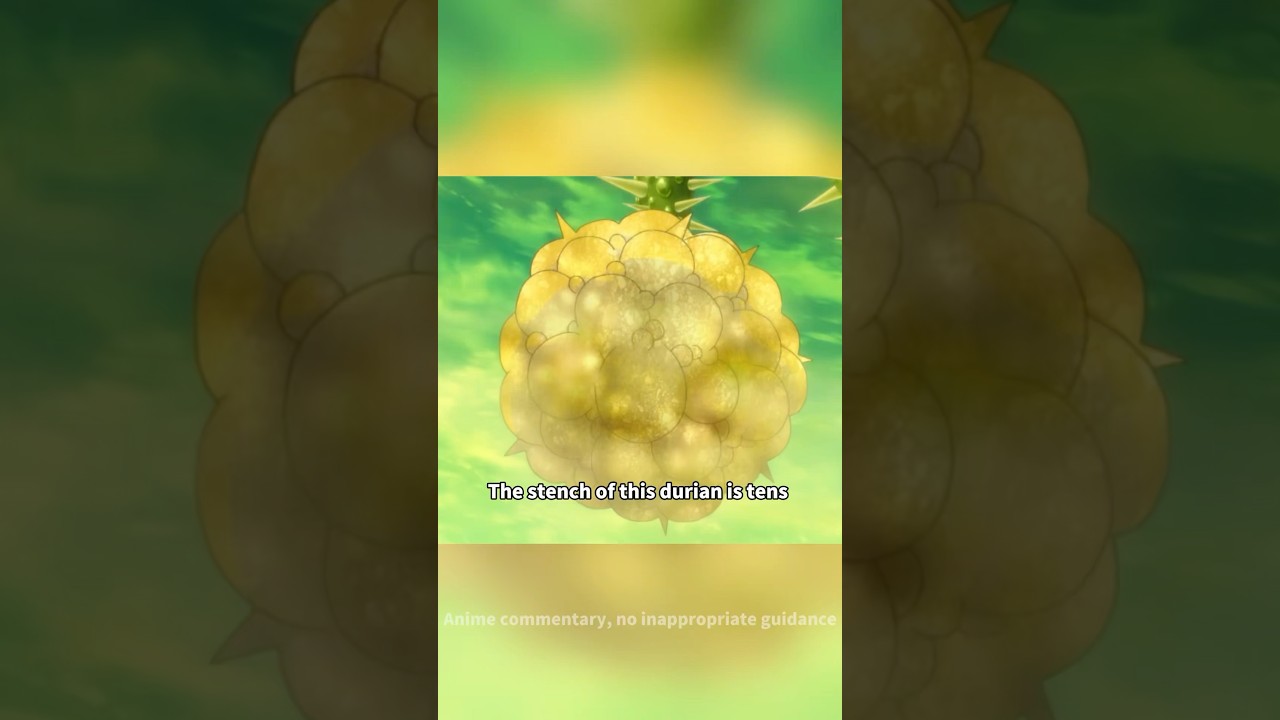 ￼ The power of this durian is comparable to that of a nuclear weapon.#anime #animeshorts #toriko