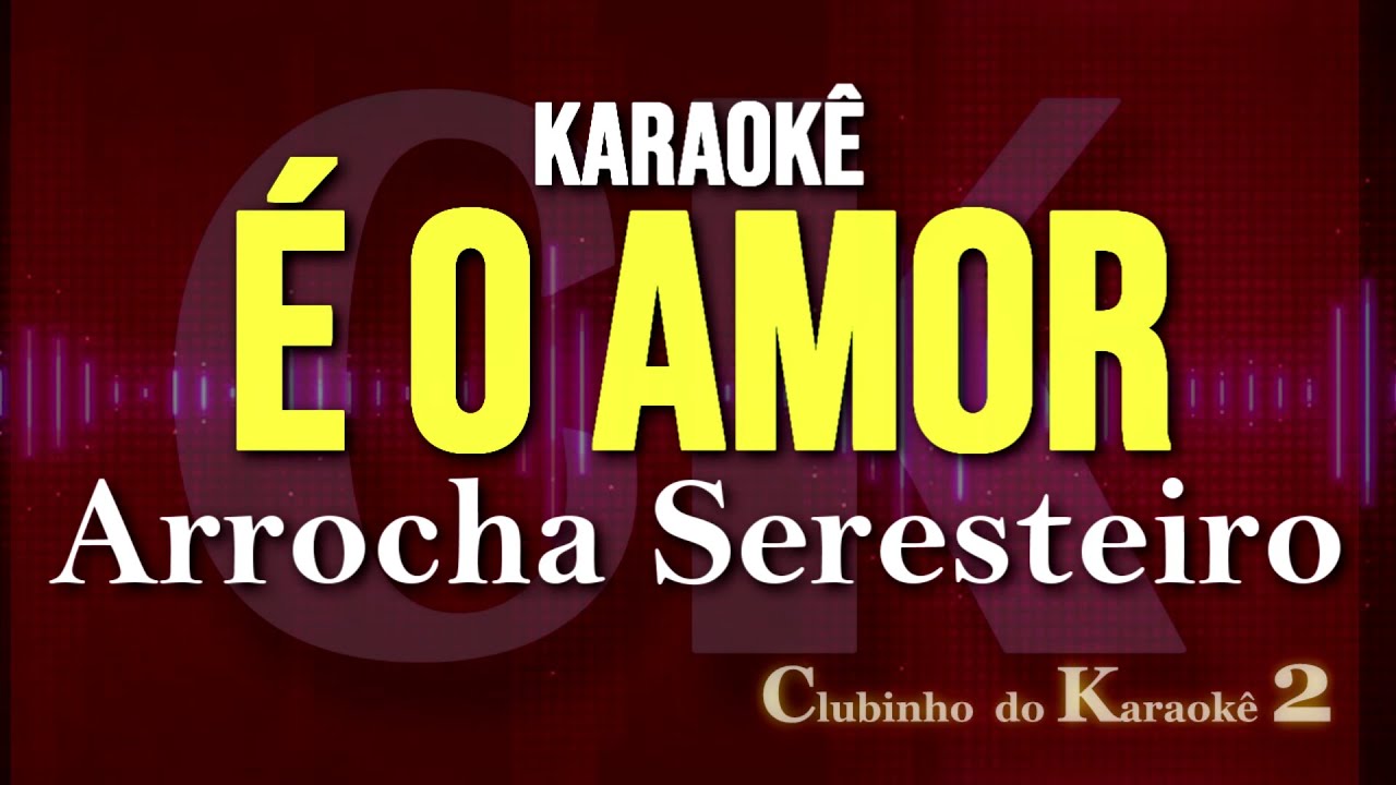É o amor - Zezé & Luciano - Karaokê arrocha 
