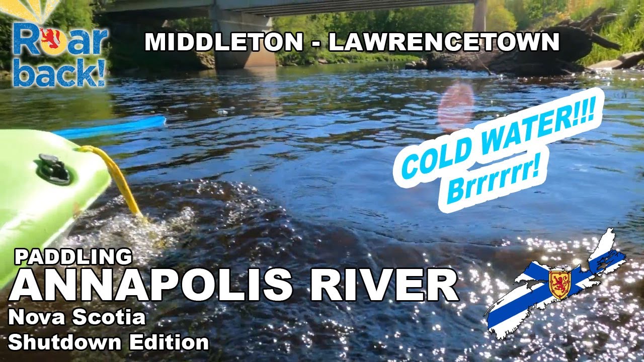 May 2-4 Paddle on the Annapolis River - Middleton to Lawrencetown - Life Of Cheese - 2021-05-24
