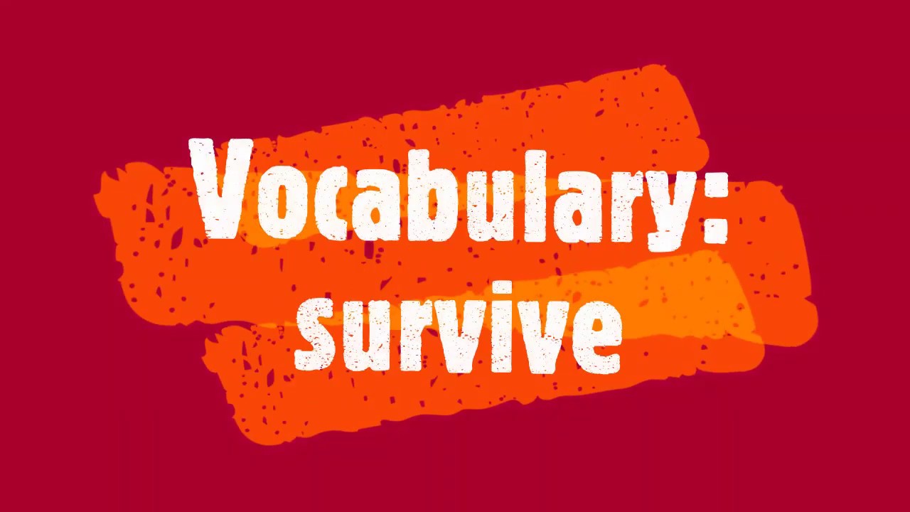Vocabulary word map: SURVIVE!