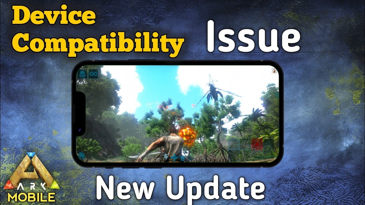 ARK Mobile Revamp Devices Compatibility Issue! | Ark Ultimate Mobile Edition (Android/IOS)