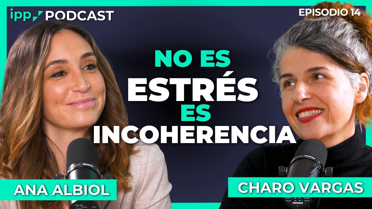 Menos es más: el poder de una vida coherente | IPP Podcast #14 Charo Vargas (Charuca) y Ana Albiol