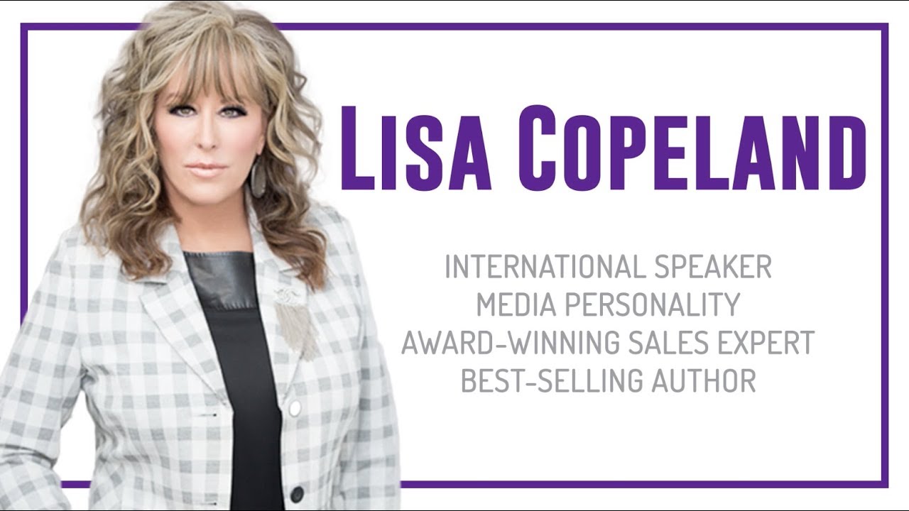 Lisa Copeland |Keynote Speaker| Motivational Speaker| Sales Authority