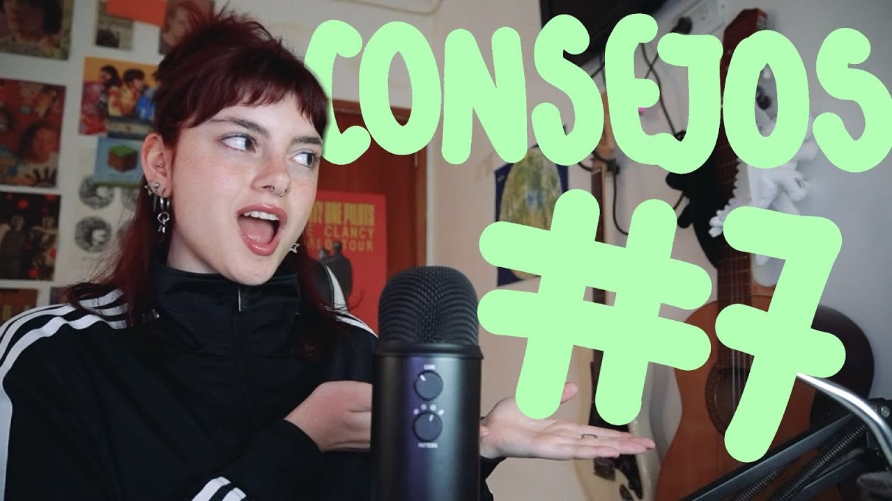 consejos de tu amiga personal #7 ⟮video podcast⟯